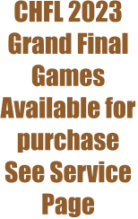 CHFL 2023 Grand Final Games Available for purchase See Service Page